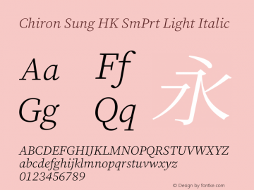 Chiron Sung HK SmPrt L Italic Version 1.000;hotconv 1.0.118;makeotfexe 2.5.65603图片样张