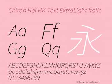 Chiron Hei HK Text EL Italic Version 2.099;hotconv 1.1.0;makeotfexe 2.6.0图片样张