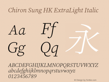 Chiron Sung HK EL Italic Version 1.002;hotconv 1.1.0;makeotfexe 2.6.0图片样张