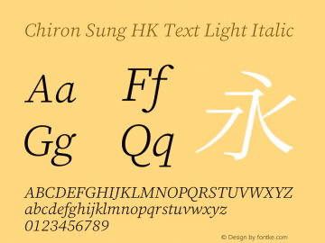 Chiron Sung HK Text L Italic Version 1.002;hotconv 1.1.0;makeotfexe 2.6.0图片样张