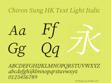 Chiron Sung HK Text L Italic Version 1.002;hotconv 1.1.0;makeotfexe 2.6.0图片样张