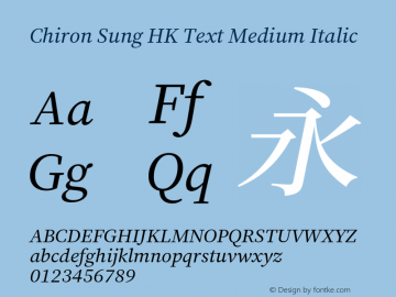 Chiron Sung HK Text M Italic Version 1.002;hotconv 1.1.0;makeotfexe 2.6.0图片样张