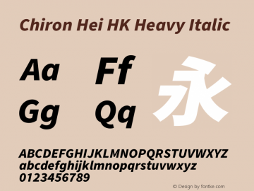 Chiron Hei HK H Italic Version 2.500;hotconv 1.1.0;makeotfexe 2.6.0图片样张