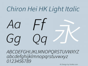 Chiron Hei HK L Italic Version 2.500;hotconv 1.1.0;makeotfexe 2.6.0图片样张