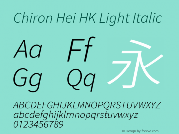 Chiron Hei HK L Italic Version 2.500;hotconv 1.1.0;makeotfexe 2.6.0图片样张