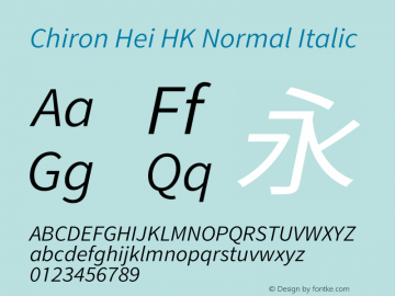 Chiron Hei HK N Italic Version 2.500;hotconv 1.1.0;makeotfexe 2.6.0图片样张