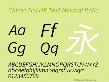 Chiron Hei HK Text N Italic Version 2.500;hotconv 1.1.0;makeotfexe 2.6.0图片样张