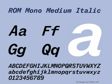 ROMMono-MediumItalic Version 1.000;hotconv 1.0.109;makeotfexe 2.5.65596图片样张