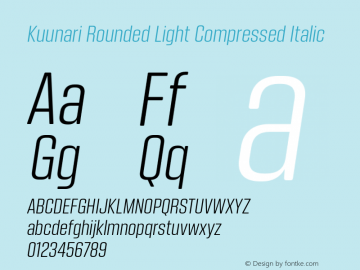 Kuunari Rounded Light Compressed Italic Version 1.000;PS 001.000;hotconv 1.0.88;makeotf.lib2.5.64775图片样张