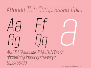 Kuunari Thin Compressed Italic Version 1.000;PS 001.000;hotconv 1.0.88;makeotf.lib2.5.64775图片样张