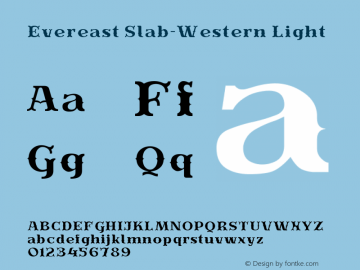 Evereast Slab-Western Light Version 1.00;February 28, 2022;FontCreator 11.5.0.2430 32-bit图片样张