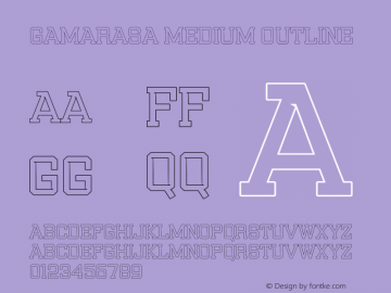 Gamarasa-MediumOutline Version 1.001;Fontself Maker 3.5.4图片样张