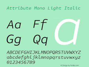 Attribute Mono Light Italic Version 7.601, build 1028, FoPs, FL 5.04图片样张