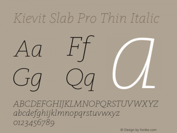 Kievit Slab Pro Thin Italic Version 7.600, build 1030, FoPs, FL 5.04图片样张