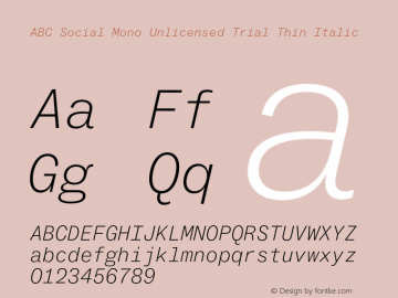 ABC Social Mono Unlicensed Trial Thin Italic Version 1.000;Unlicensed Trial图片样张