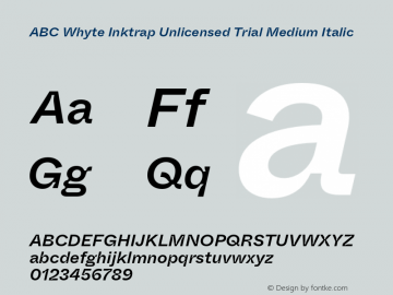 ABC Whyte Inktrap Unlicensed Trial Medium Italic Version 1.200;Unlicensed Trial图片样张