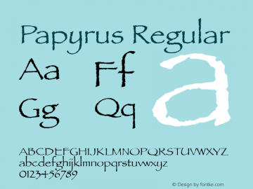 Papyrus Regular Version 2.0; 2001; initial release Font Sample