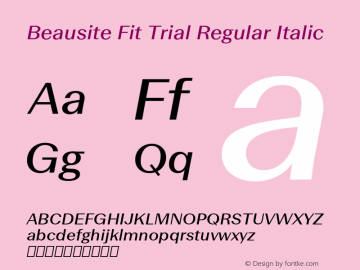 Beausite Fit Trial Regular Italic Version 2.001;PS 2.1;hotconv 1.0.86;makeotf.lib2.5.63406图片样张