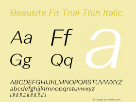 Beausite Fit Trial Thin Italic Version 2.001;PS 2.1;hotconv 1.0.86;makeotf.lib2.5.63406图片样张