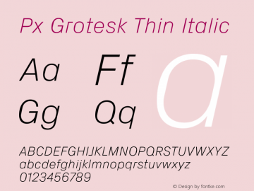 Px Grotesk Thin Italic Version 2.001; build 0001图片样张