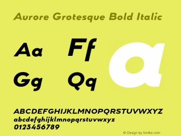 Aurore Grotesque Bold Italic Version 7.000;hotconv 1.0.109;makeotfexe 2.5.65596图片样张