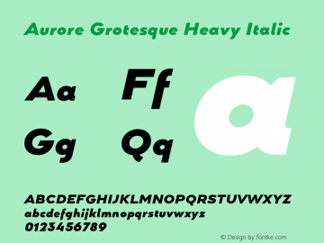 Aurore Grotesque Heavy Italic Version 7.000;hotconv 1.0.109;makeotfexe 2.5.65596图片样张