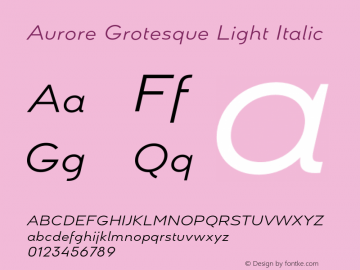 Aurore Grotesque Light Italic Version 7.000;hotconv 1.0.109;makeotfexe 2.5.65596图片样张