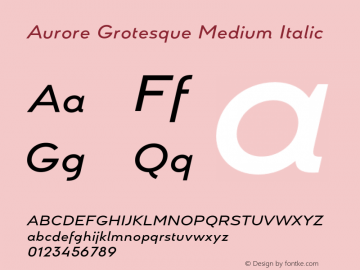 Aurore Grotesque Medium Italic Version 7.000;hotconv 1.0.109;makeotfexe 2.5.65596图片样张