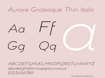 Aurore Grotesque Thin Italic Version 7.000;hotconv 1.0.109;makeotfexe 2.5.65596图片样张