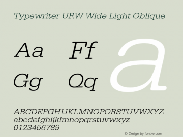 TypewriterURWWid-LigObl Version 1.000;PS 1.00;hotconv 1.0.57;makeotf.lib2.0.21895图片样张