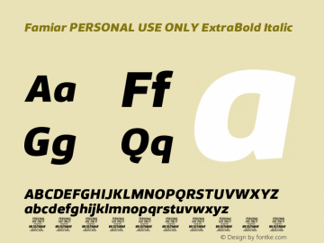 Famiar PERSONAL USE ONLY ExtraBold Italic Version 1.001;FEAKit 1.0图片样张