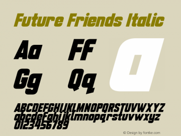 Future Friends Italic Version 1.00;June 10, 2022;FontCreator 12.0.0.2567 64-bit图片样张