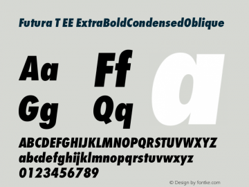 Futura T EE ExtraBoldCondensedOblique Version 001.004 Font Sample