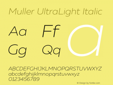 Muller UltraLight Italic Version 1.000;PS 001.000;hotconv 1.0.88;makeotf.lib2.5.64775图片样张