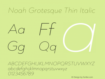 Noah Grotesque Thin Italic Version 1.000;PS 001.000;hotconv 1.0.88;makeotf.lib2.5.64775图片样张