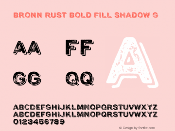 Bronn Rust Bold Fill Shadow G Version 1.000;PS 001.000;hotconv 1.0.70;makeotf.lib2.5.58329图片样张