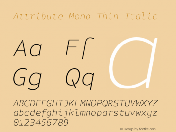 Attribute Mono Thin Italic Version 7.601, build 1028, FoPs, FL 5.04图片样张