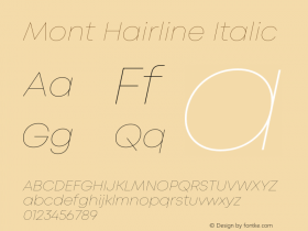 Mont Hairline Italic Version 1.003;PS 001.003;hotconv 1.0.88;makeotf.lib2.5.64775图片样张