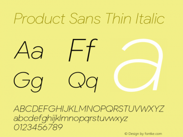 Product Sans Thin Italic Version 1.009;PS 1.000;hotconv 1.0.88;makeotf.lib2.5.647800图片样张