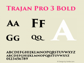 Trajan Pro 3 Bold Version 1.004;PS 1.000;hotconv 1.0.68;makeotf.lib2.5.35818图片样张