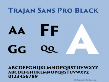 Trajan Sans Pro Black Version 1.002;PS 1.000;hotconv 1.0.68;makeotf.lib2.5.35818图片样张
