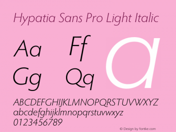 Hypatia Sans Pro Light Italic Version 2.226;PS 2.001;hotconv 1.0.96;makeotf.lib2.5.65012图片样张