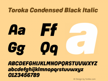 Toroka Condensed Black Italic Version 001.000 April 2021图片样张