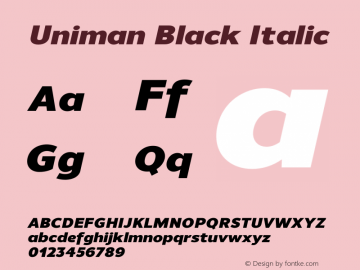 Uniman-BlackItalic Version 1.001;PS 001.001;hotconv 1.0.56;makeotf.lib2.0.21325图片样张
