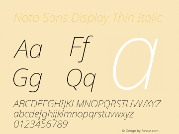 Noto Sans Display Thin Italic Version 2.008; ttfautohint (v1.8) -l 8 -r 50 -G 200 -x 14 -D latn -f none -a qsq -X 