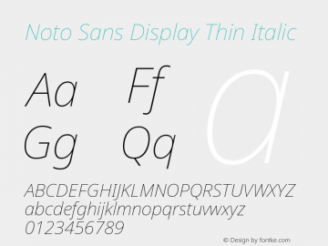 Noto Sans Display Thin Italic Version 2.007; ttfautohint (v1.8) -l 8 -r 50 -G 200 -x 14 -D latn -f none -a qsq -X 