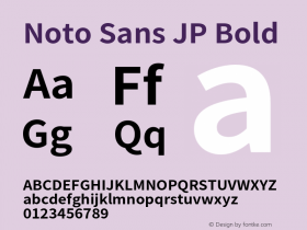 Noto Sans JP Bold Version 2.002;hotconv 1.0.116;makeotfexe 2.5.65601图片样张