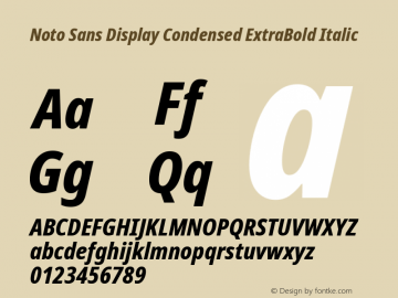 Noto Sans Display Condensed ExtraBold Italic Version 2.007; ttfautohint (v1.8) -l 8 -r 50 -G 200 -x 14 -D latn -f none -a qsq -X 