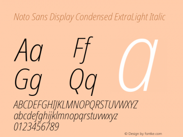 Noto Sans Display Condensed ExtraLight Italic Version 2.008; ttfautohint (v1.8) -l 8 -r 50 -G 200 -x 14 -D latn -f none -a qsq -X 