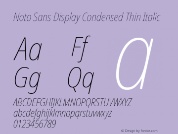 Noto Sans Display Condensed Thin Italic Version 2.008; ttfautohint (v1.8) -l 8 -r 50 -G 200 -x 14 -D latn -f none -a qsq -X 